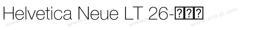 Helvetica Neue LT 26字体转换 Helvetica Neue LT 26字体转换